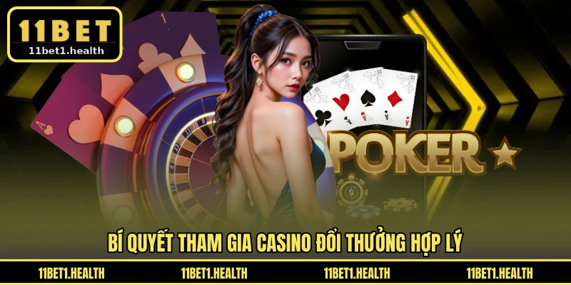 Bí quyết tham gia casino đổi thưởng hợp lý