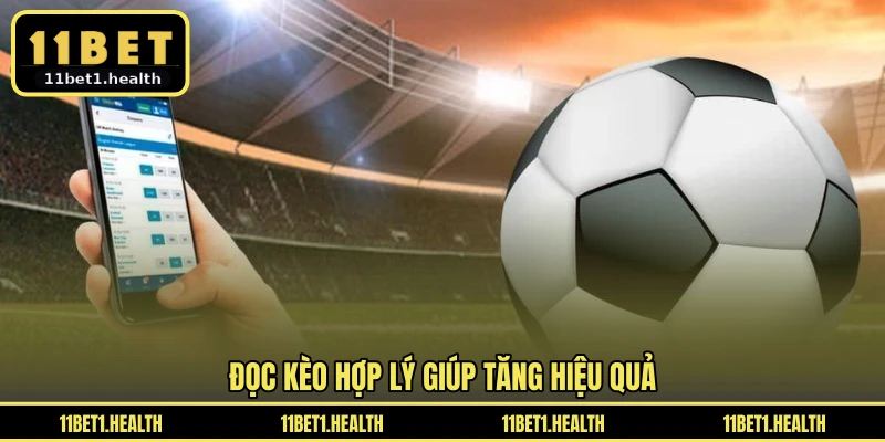 Đọc kèo hợp lý giúp tăng hiệu quả