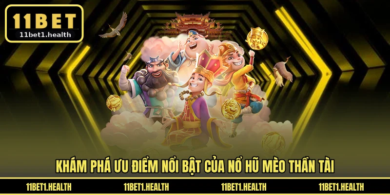 Khám phá ưu điểm nổi bật của nổ hũ mèo thần tài
