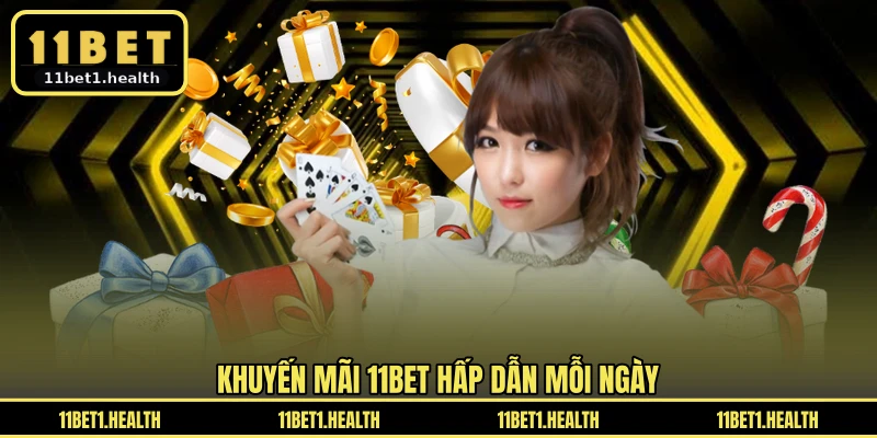 Khuyến mãi 11BET hấp dẫn mỗi ngày