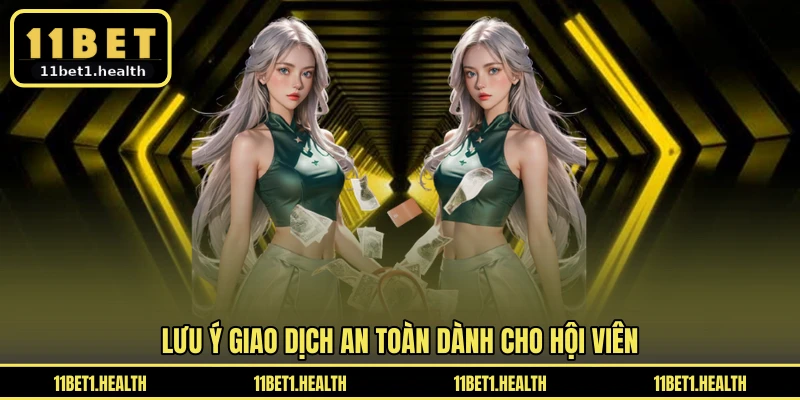 Lưu ý giao dịch an toàn dành cho hội viên