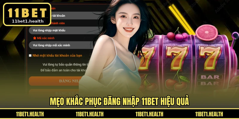 Mẹo khắc phục đăng nhập 11BET hiệu quả