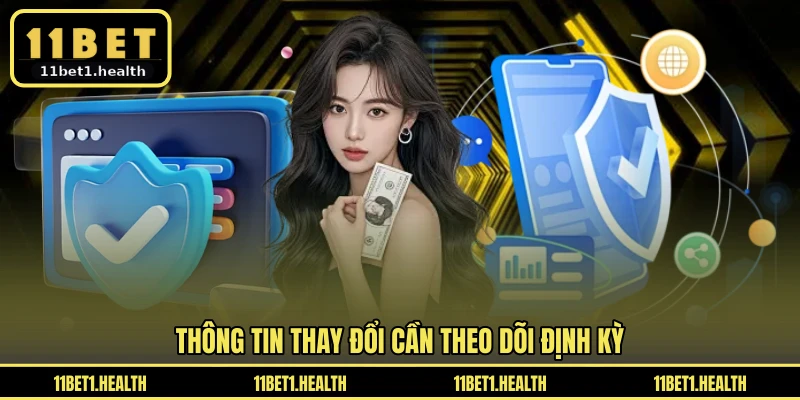 Thông tin thay đổi cần theo dõi định kỳ