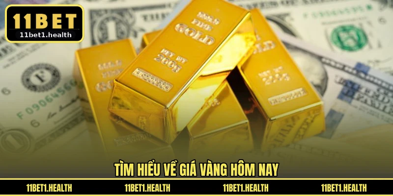 Tìm hiểu về giá vàng hôm nay