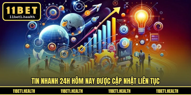 Tin nhanh 24h hôm nay được cập nhật liên tục 