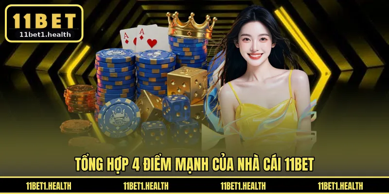 Tổng hợp 4 điểm mạnh của nhà cái 11BET