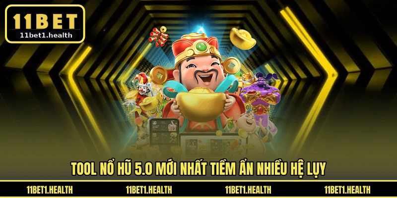 Tool nổ hũ 5.0 mới nhất tiềm ẩn nhiều hệ lụy
